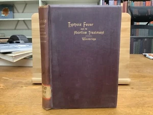 1896 Typhoid Fever And Its Abortive Treatment John Eliot Woodbridge Rare - Picture 1 of 11