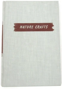 Nature Crafts by Ellsworth Jaeger 1967 tenth printing vintage Hardback No Jacket - Picture 1 of 4