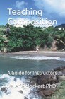 Produktbild - Teaching Composition: A Guide for Instructors by Valerie Hockert Paperback Book