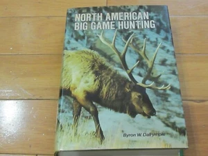 North American Big Game Hunting, Byron Dalrymple, 1974! HC/DJ! MINT & COOL! POW! - Picture 1 of 3