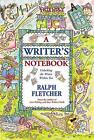 A Writers Notebook Unlocking The Writer Within You By Ralph Fletcher English