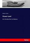 Flower-Land An Introduction To Botany 3514