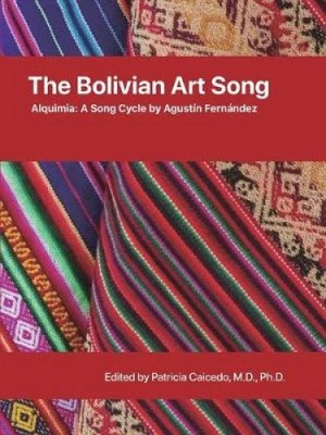 The Bolivian Art Song: Alquimia a song cycle by Agustin Fernandez (Latin - Photo 1/2