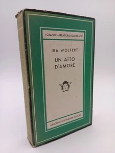 Un Atto d'Amore Romanzo di Ira Wolfert Ed. Arnoldo Mondadori anno 1950 - Picture 1 of 4