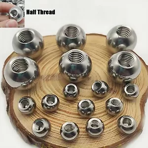 Stainless Steel Solid Ball M10 M12 M14-M20 Half Thread Blind Hole Ball Knob Nuts - Picture 1 of 8