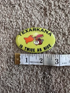 Texarkana Is Twice As Nice Metal Button Pin Vintage - Picture 1 of 5