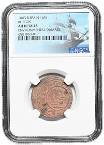 COLONIAL ERA SPAIN. Philip IV, 1621-1665. 16 Maravedis, 1663, Burgos, NGC AU - Picture 1 of 2