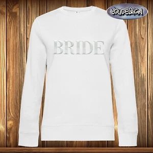 JGA Bride Braut 3D-Foamdruck Pullover Junggesellinnenabschied Hochzeit XS-3XL - Bild 1 von 3