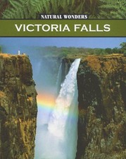 VICTORIA FALLS: ONE OF THE WORLD'S MOST SPECTACULAR By Anna Rebus **Excellent**
