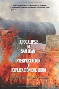 Libro Explicacion Del Libro Del  Apocalipsis Del Apostol San Juan En Español   - Picture 1 of 12