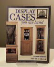 Display Cases You Can Build by Danny Proulx