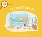 A First Look At: ADHD: My Busy Brain by Pat Thomas Hardcover Book