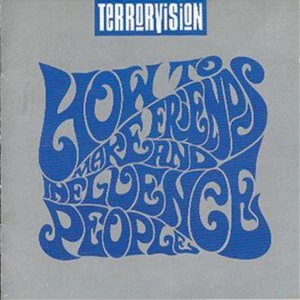 Terrorvision How To Make Friends And Influence People (CD) Album - Bild 1 von 1