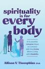 Allison V. Thompkins Spirituality Is for Every Body (Taschenbuch)