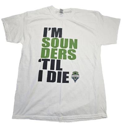 Seattle Sounders FC MLS Mens Large T-Shirt White "I'm Sounders 'Til I Die" - Image 1 of 4