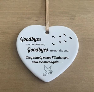 Goodbyes Are Not Forever Quote Ceramic Heart Shape Plaque Gift Sign cr94 - Picture 1 of 4
