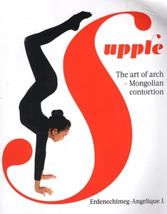 Supple: The art of arch - Mongolian contortion - Picture 1 of 1