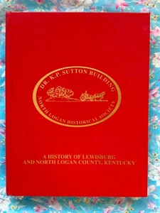 A History of Lewisburg and North Logan County, Kentucky - Picture 1 of 11