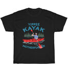 Funny Yippee Kayak Canoeist Paddling Kayaking Lover Kayaker T-Shirt Unisex Gift