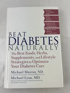 Beat Diabetes Naturally : The Best Foods, Herbs, Supplements, and Lifestyle... - Picture 1 of 5