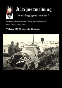 Luftwaffe Aircrew Combat Reports NJG1 14.01.1944 - 21.03.1945 Volume(2) 90 pages - Picture 1 of 1