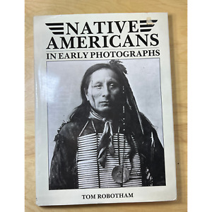 Indianer in frühen Fotografien Tom Robotham Hardcover 