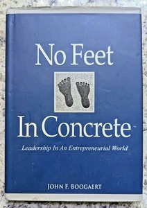 No Feet In Concrete by John F. Boogaert 2001 First Edition Hardcover Good Condit - Bild 1 von 9