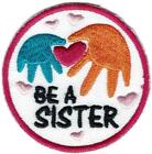 Girl BE A SISTER Fun Patches Crests Badges SCOUTS GUIDE to every troop older