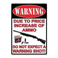 Rivers Edge Tin Sign Warning-Due To The Price Increase, Size 12" x 17", mfg 1508