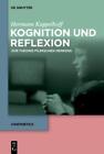 Hermann Kappelh Kognition und Reflexion: Zur Theorie filmisc (Gebundene Ausgabe)