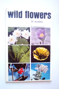 Wild Flowers of Alaska, Flowers Arranged By Color, Excellent Reference Guide - Picture 1 of 9