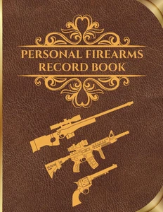 Personal Firearms Record Book: Firearm Inventory Log Book for Proud Gun Owners t - Picture 1 of 1