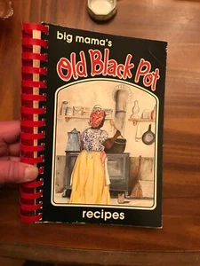BIG MAMA'S OLD BLACK POT RECIPES COOKBOOK - Picture 1 of 4