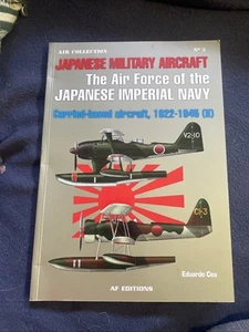 The Air Force of the Japanese Imperial Navy, Carrier Based Aircraft 1922-1945 SC - Picture 1 of 7