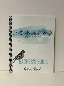 North American Birds Unit Study Teacher’s Guide Gather Round 2021 Spiral PB - Picture 1 of 11