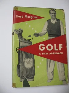 1949 Golf A New Approach, 1. Auflage, von Lloyd Mangrum, Whitney House Publ. NY - Bild 1 von 9