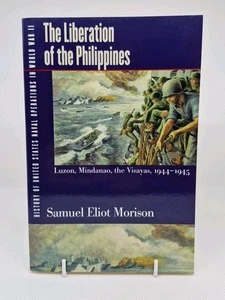 The Liberation of the Philippines - Samuel E. Morison: 2002 PB, ISBN; 025207064X - Picture 1 of 6