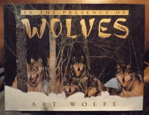 Signed Art Wolfe Book In the Presence of Wolves HCDJ Nature Photography - Picture 1 of 1