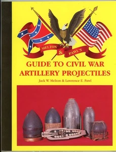 MELTON & PAWL'S GUIDE TO CIVIL WAR ARTILLERY PROJECTILES BULLETS BOOK, EX - Bild 1 von 4