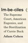 Imbeciles : la Cour suprême, l'eugénisme américain et la stérilisation de - BON