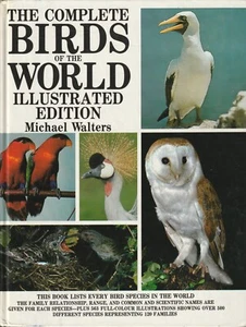 THE COMPLETE BIRDS OF THE WORLD , ILLUSTRATED EDITION by MICHAEL WALTERS - Picture 1 of 2