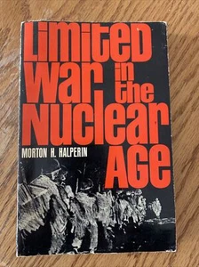 LIMITED WAR IN NUCLEAR AGE By Morton H. Halperin - 1963 - Paperback - Picture 1 of 4