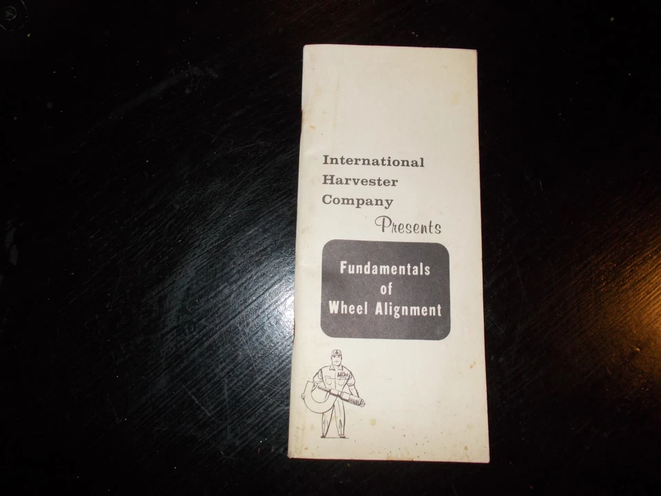 international harvester company fundamentals of wheel alignment manual - Image 1 of 1