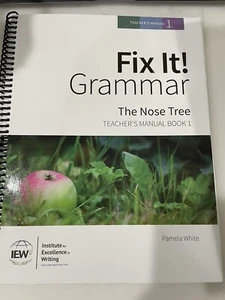 IEW-Fix It! Grammar-The Nose Tree Teacher's Manual Book 1 - Picture 1 of 1