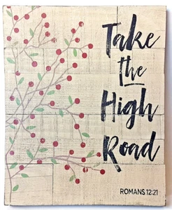 Altholz Text Plakette - "TAKE THE HIGH ROAD" - Römer 12:21 - EB34024T - Bild 1 von 1