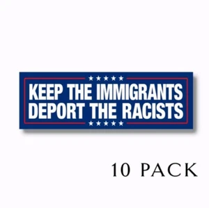 Keep the Immigrants Deport the Racists Anti Trump 5" pegatinas parachoques paquete de 10 - Imagen 1 de 1