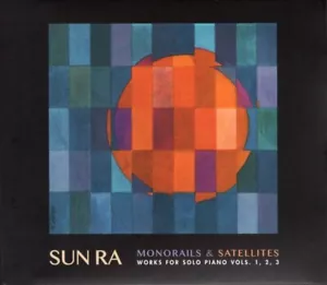 SUN RA Monorails & Satellites Works For Solo Piano Vols. 1, 2, 3 3CD *SEALED* - Picture 1 of 2