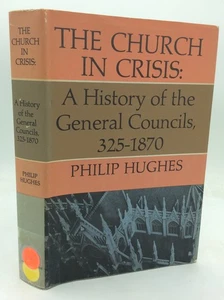 THE CHURCH IN CRISIS - Philip Hughes - 1961 - 325-1870 - Catholic history - Picture 1 of 5