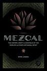 Mezcal: The History, Craft & c*cktails of the W. Janzen**