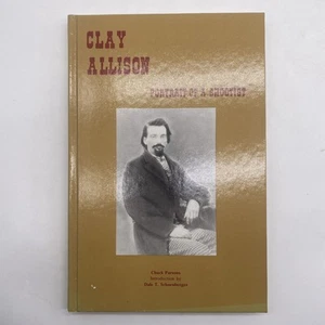 Clay Allison Portrait Of A Shootist By Chuck Parsons 1983 Vintage Hardcover - Picture 1 of 5